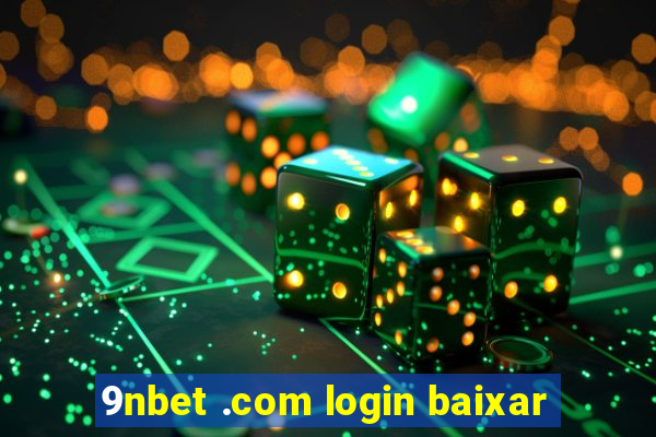 9nbet .com login baixar